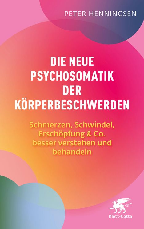 Peter Henningsen: Die neue Psychosomatik der Körperbeschwerden, Buch