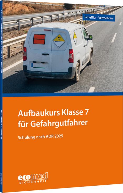 Wilfried Scheffler: Aufbaukurs Klasse 7 für Gefahrgutfahrer, Buch