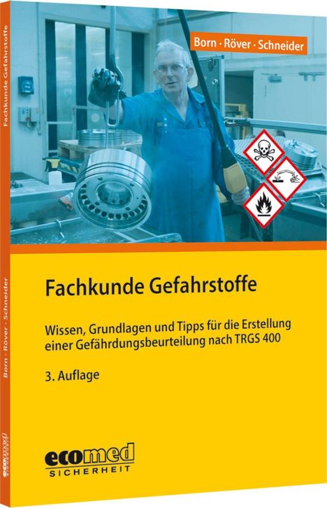 „Fachkunde Gefahrstoffe: Wissen, Grundlagen und Tipps für Gefährdungsbeurteilung nach TRGS 400“, Bild eines Arbeiters.