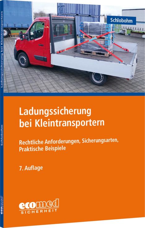 Wolfgang Schlobohm: Ladungssicherung bei Kleintransportern, Buch
