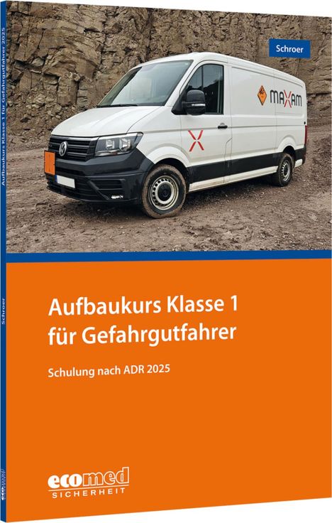 Jürgen Schroer: Aufbaukurs Klasse 1 für Gefahrgutfahrer, Buch