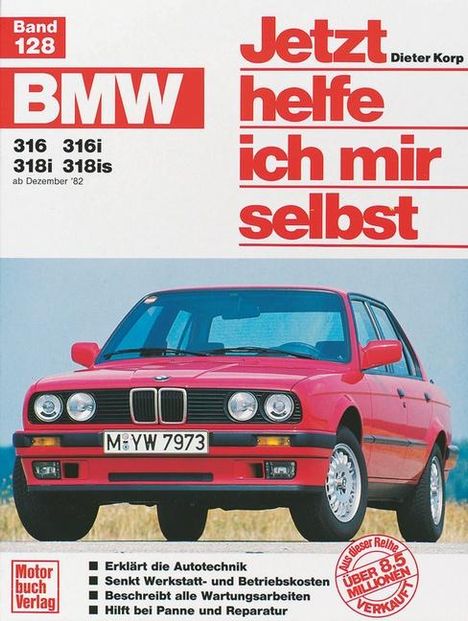 Dieter Korp: BMW 316, 316i, 318i, 318is (ab Dez. 82-90), Buch