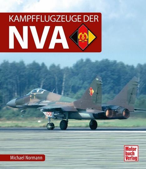 Michael Normann: Kampfflugzeuge der NVA, Buch