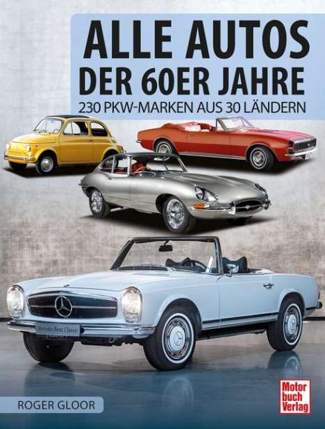 Roger Gloor: Alle Autos der 60er Jahre, Buch