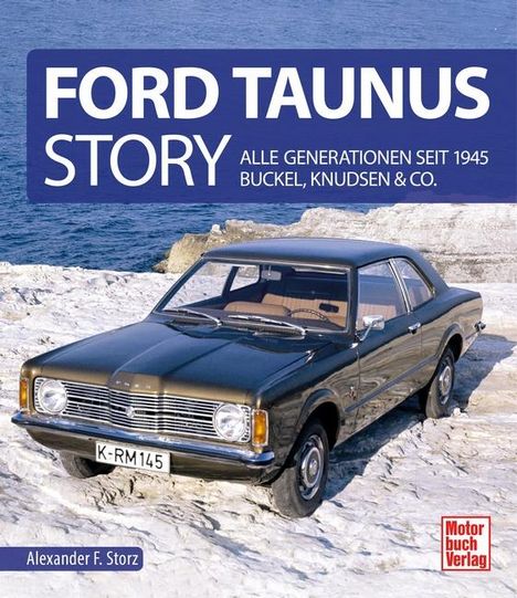 Alexander F. Storz: Ford Taunus Story, Buch