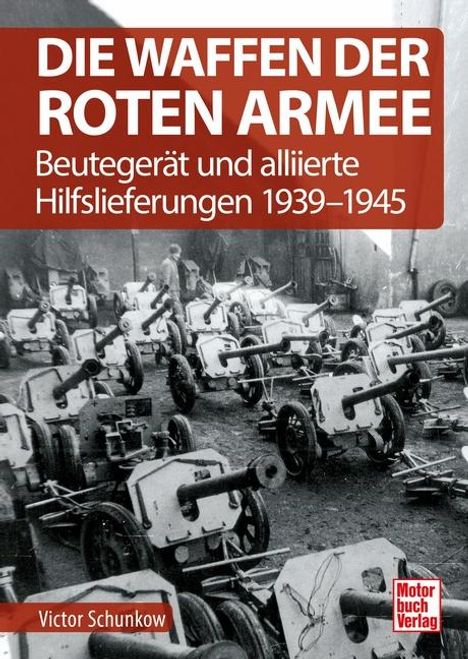 Viktor Schunkow: Die Waffen der Roten Armee, Buch