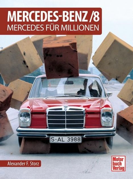 Alexander F. Storz: Mercedes-Benz/8, Buch