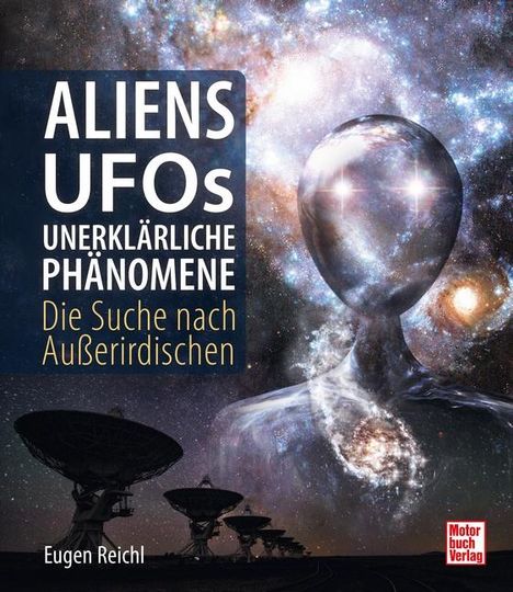 Eugen Reichl: Aliens, UFOs, unerklärliche Phänomene, Buch