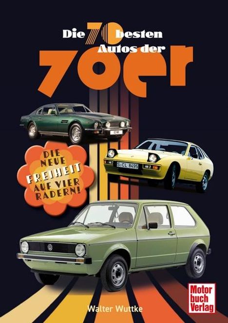 Walther Wuttke: Die 70 besten Autos der 70er, Buch
