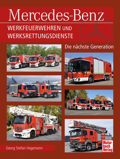 Georg Stefan Hagemann: Mercedes-Benz Werkfeuerwehren und Werksrettungsdienste, Buch