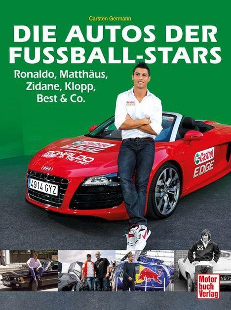 Text: "DIE AUTOS DER FUSSBALL-STARS" "Ronaldo, Matthäus, Zidane, Klopp, Best & Co." Ein Sportwagen und ein Mann lehnt daran.