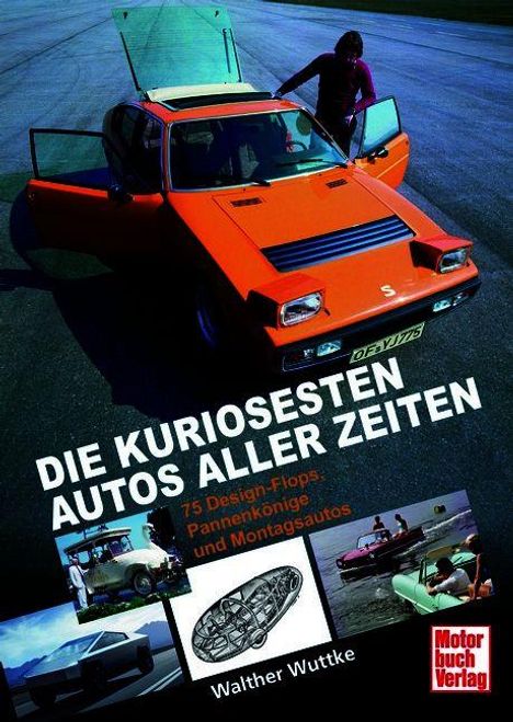 "Die kuriosesten Autos aller Zeiten. 75 Design-Flops, Pannenkönige und Montagsautos. Walther Wuttke. Roter Sportwagen auf Asphalt."