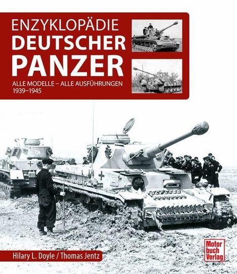 „ENZYKLOPÄDIE DEUTSCHER PANZER“ zeigt historische Panzer und Soldaten, Autoren: Hilary L. Doyle, Thomas Jentz.