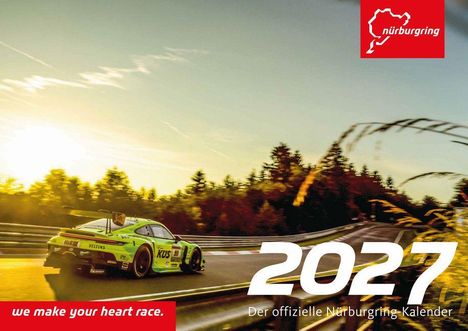 Texte: „2027“, „Der offizielle Nürburgring Kalender“, „we make your heart race.“ Ein Rennwagen auf der Strecke bei Sonnenuntergang.