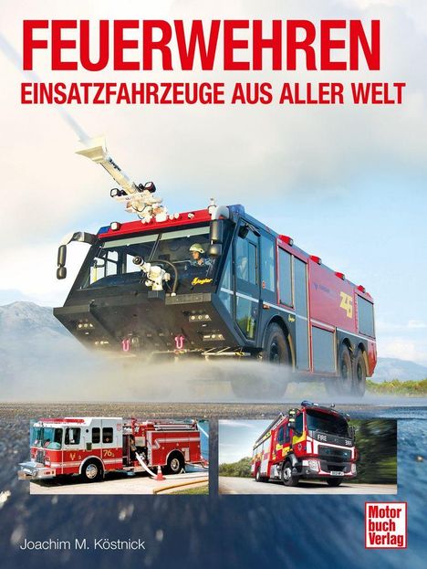 "FEUERWEHREN EINSATZFAHRZEUGE AUS ALLER WELT" oben, drei Bilder von Feuerwehrfahrzeugen darunter. Autor: Joachim M. Köstnick.