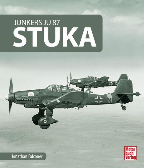 "JUNKERS JU 87 STUKA. Jonathan Falconer. Zwei Flugzeuge im Flug vor einem wolkigen Himmel. Logo von Motorbuch Verlag."