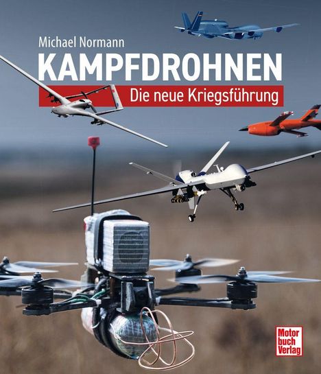 Text: "KAMPFDROHNEN - Die neue Kriegsführung. Michael Normann." Verschiedene Drohnen am Himmel und ein Verlagslogo unten.