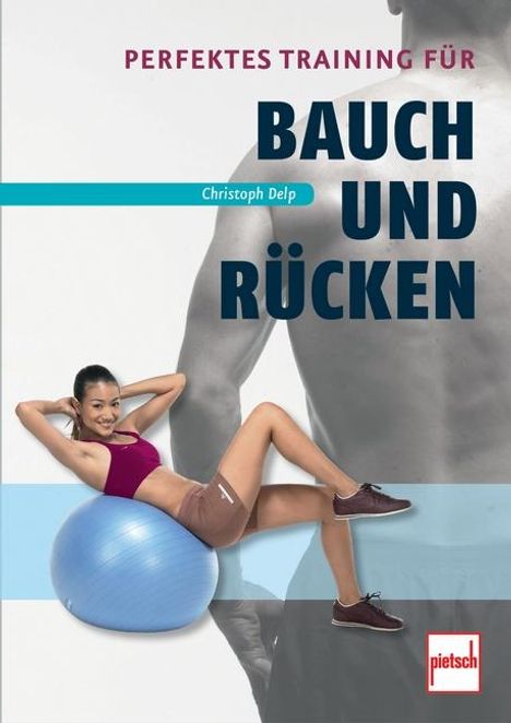 Christoph Delp: Perfektes Training für Bauch und Rücken, Buch