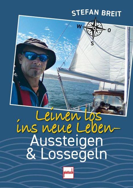 "Leinen los ins neue Leben - Aussteigen & Lossegeln". Ein Mann mit Sonnenbrille auf einem Segelboot. Oben ist ein Kompass.