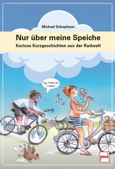 Titel: "Nur über meine Speiche", darunter "Kuriose Kurzgeschichten aus der Radwelt". Zwei Radfahrer mit Wolkenhintergrund.