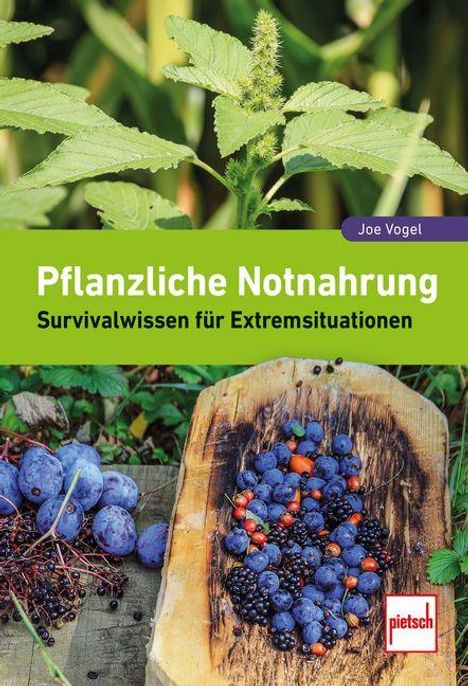 "Pflanzliche Notnahrung: Survivalwissen für Extremsituationen", von Joe Vogel. Beeren und Blätter auf einem Holzbrett.