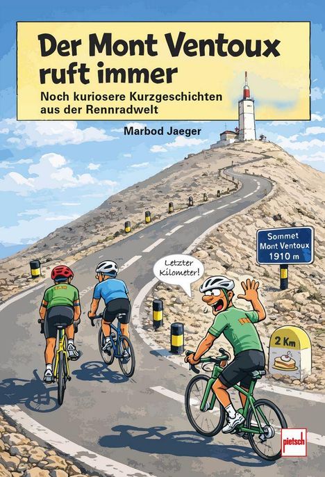 Buchtitel: "Der Mont Ventoux ruft immer". Radfahrer auf Bergstraße. Einer ruft: "Letzter Kilometer!". Schild: "Sommet Mont Ventoux 1910 m".
