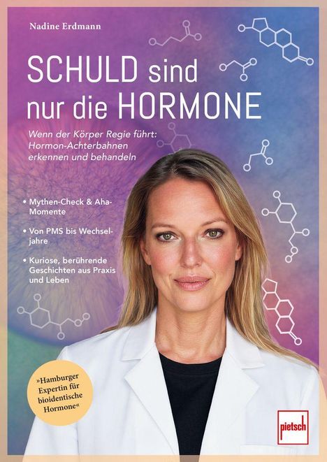 Titel: "SCHULD sind nur die HORMONE". Thema: Hormon-Achterbahnen. Frau im weißen Kittel. Chemische Strukturen im Hintergrund.