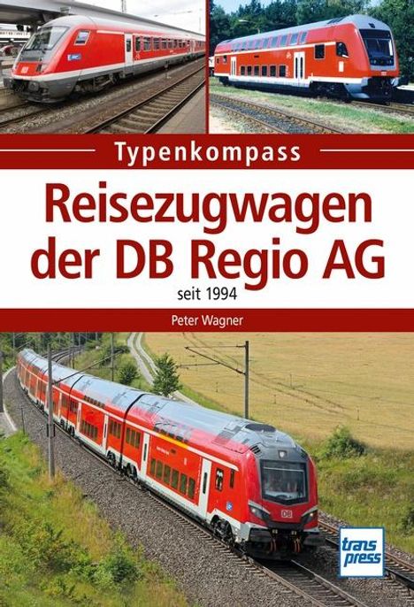 Peter Wagner: Reisezugwagen der DB Regio AG, Buch