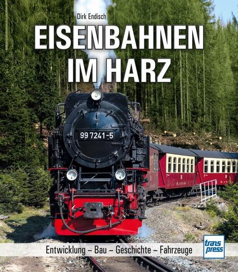 Dirk Endisch: Eisenbahnen im Harz, Buch