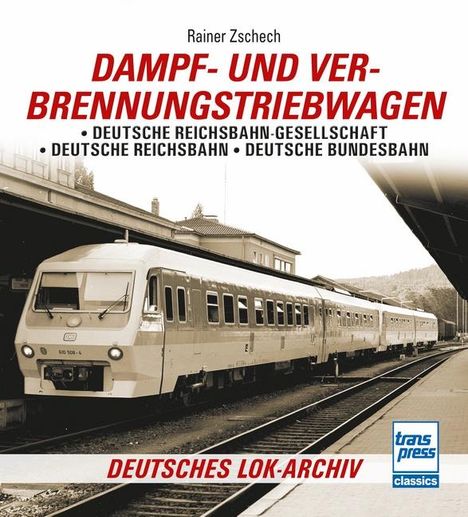 Rainer Zschech: Dampf- und Verbrennungstriebwagen, Buch
