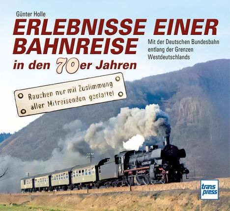 Günter Holle: Erlebnisse einer Bahnreise in den 70er Jahren, Buch