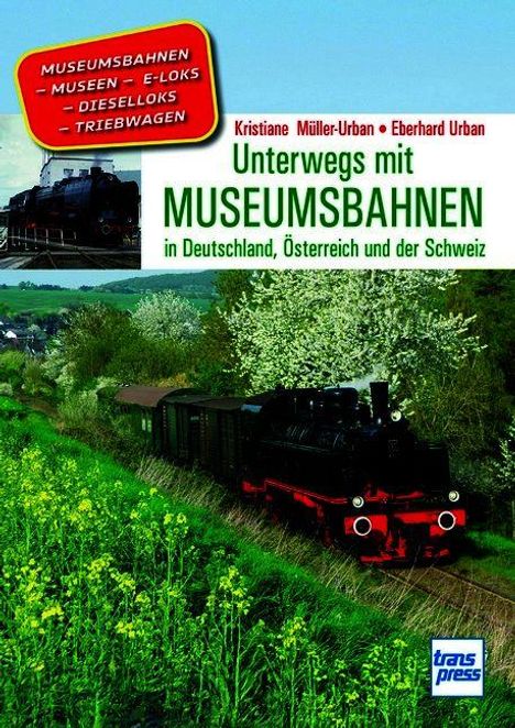 Cover eines Buches: "Unterwegs mit Museumsbahnen in Deutschland, Österreich und der Schweiz". Dampflok in grüner Landschaft.