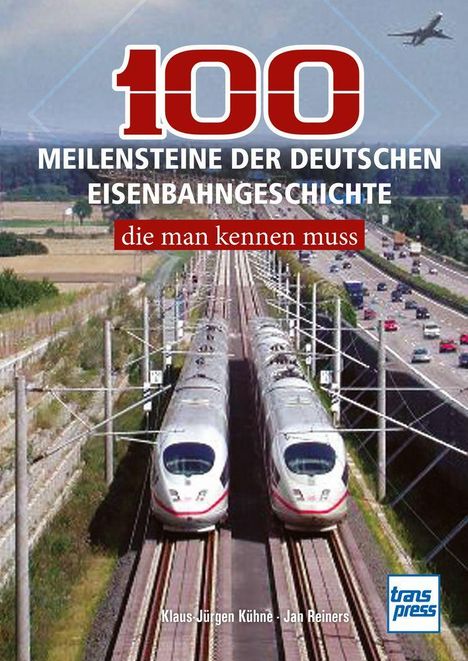 „100 Meilensteine der deutschen Eisenbahngeschichte, die man kennen muss“. Zwei moderne Züge auf parallelen Gleisen.