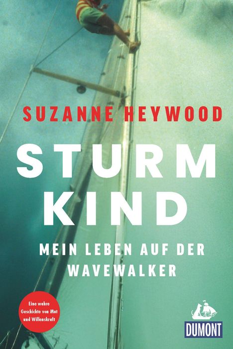 Oben: "Suzanne Heywood". Mitte: "Sturmkind". Unten: "Mein Leben auf der Wavewalker". Person klettert den Mast eines Segelboots hoch.