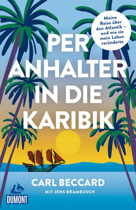 "Per Anhalter in die Karibik" von Carl Beccard. Illustration zeigt Palmen, Wasser, Sonne und ein Segelschiff.
