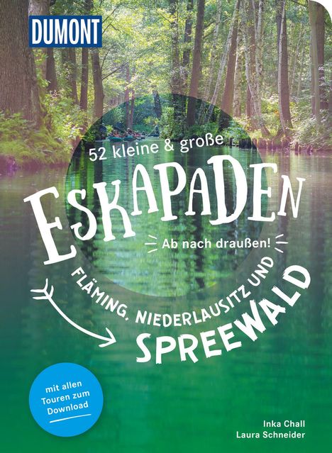 Inka Chall: 52 kleine &amp; große Eskapaden Fläming, Niederlausitz und Spreewald, Buch