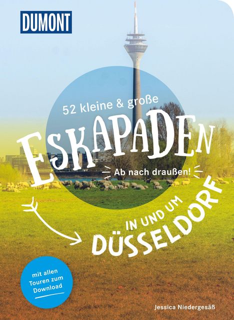 Jessica Niedergesäß: 52 kleine &amp; große Eskapaden in und um Düsseldorf, Buch