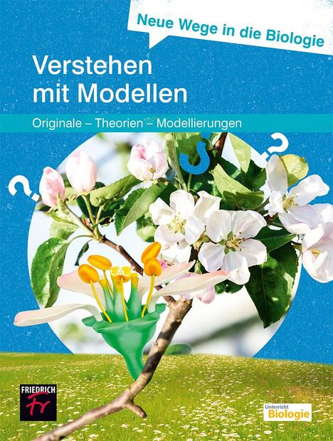 Anette Upmeier zu Belzen: Neue Wege in die Biologie: Verstehen mit Modellen, Buch