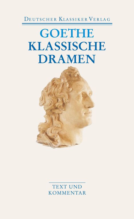 Johann Wolfgang von Goethe: Klassische Dramen: Iphigenie auf Tauris / Egmont / Torquato Tasso, Buch
