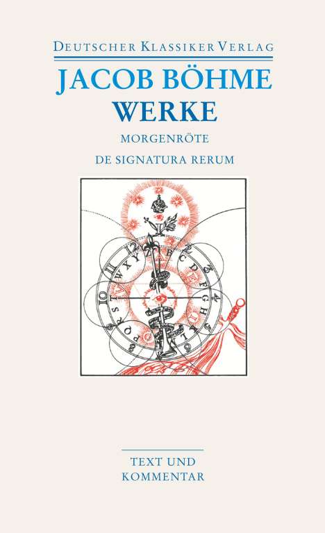 Jacob Boehme: Werke. Die Morgenröte im Aufgang / De Signatura Rerum, Buch
