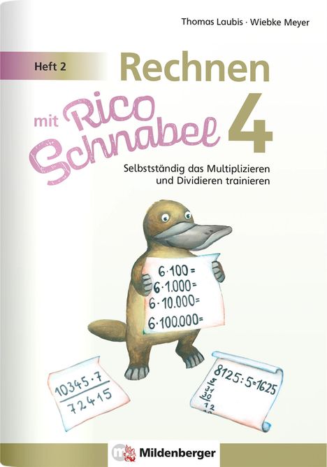 Wiebke Meyer: Rechnen mit Rico Schnabel 4, Heft 2 - Selbstständig das Multiplizieren und Dividieren trainieren, Buch