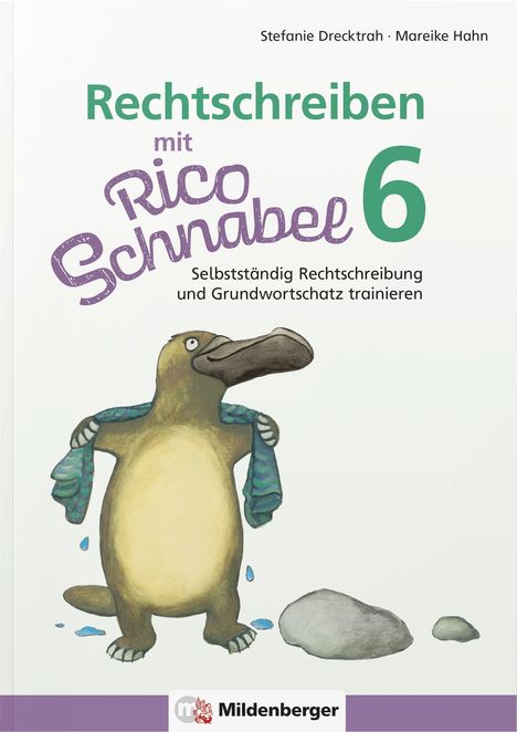 „Rechtschreiben mit Rico Schnabel 6“ und Namen der Autoren. Illustration: Schnabeltier mit Handtuch.