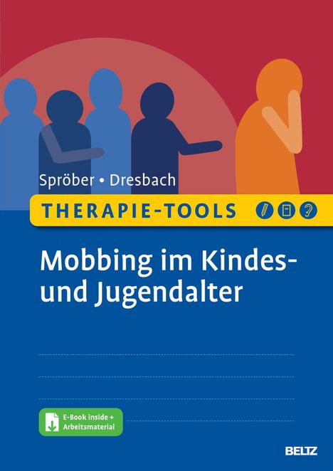 Nina Spröber: Therapie-Tools Mobbing im Kindes- und Jugendalter, 1 Buch und 1 Diverse
