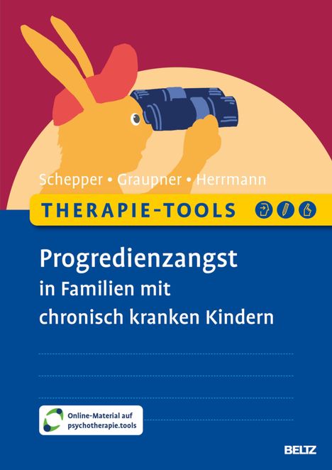 Florian Schepper: Therapie-Tools Progredienzangst in Familien mit chronisch kranken Kindern, 1 Buch und 1 Diverse