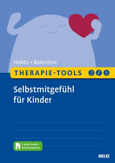 Lorraine Hobbs: Therapie-Tools Selbstmitgefühl für Kinder, 1 Buch und 1 Diverse