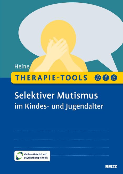 Hannah Heine: Therapie-Tools Selektiver Mutismus im Kindes- und Jugendalter, 1 Buch und 1 Diverse