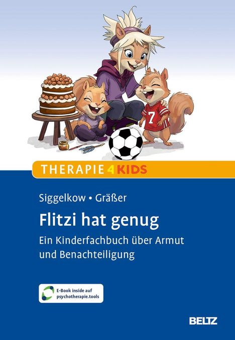 **Flitzi hat genug**  
Ein Kinderfachbuch über Armut und Benachteiligung.  
Illustration: Fröhliche Tiercharaktere mit Ball und Kuchen.