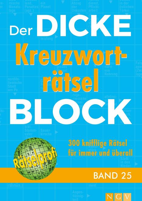 "Der DICKE Kreuzworträtsel BLOCK. 300 knifflige Rätsel für immer und überall. BAND 25. Logo: NGV."