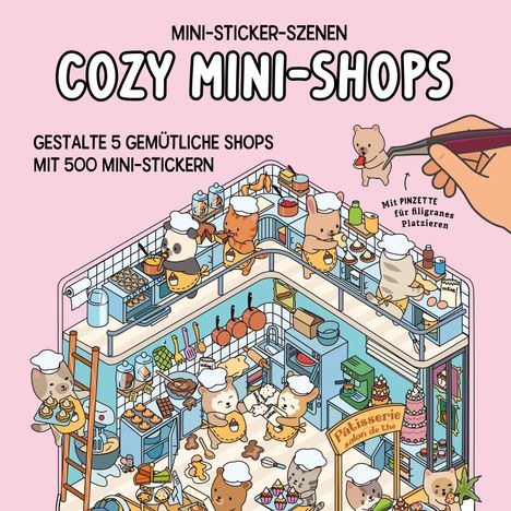 "Mini-Sticker-Szenen: Cozy Mini-Shops. Gestalte 5 gemütliche Shops mit 500 Mini-Stickern." Illustration von Tieren in einer Bäckerei.