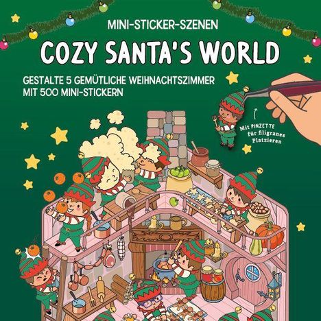 "Mini-Sticker-Szenen, Cozy Santa's World; gestalte 5 gemütliche Weihnachtszimmer mit 500 Mini-Stickern." Illustration mit Weihnachtswichteln.